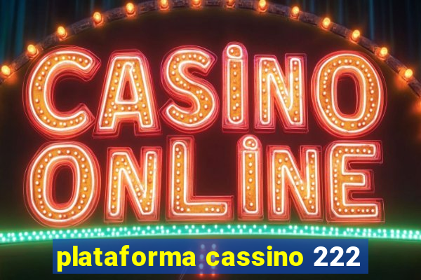 plataforma cassino 222